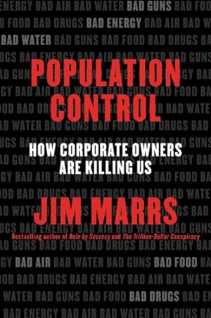 Seller image for Population Control : How Corporate Owners Are Killing Us for sale by GreatBookPrices