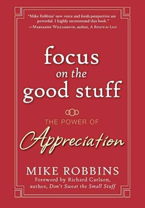 Immagine del venditore per Focus on the Good Stuff : The Power of Appreciation venduto da GreatBookPrices
