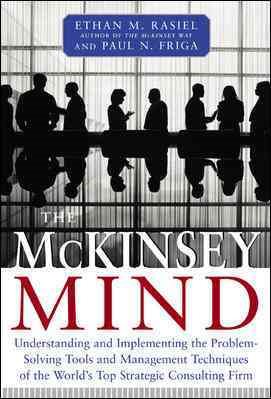 Seller image for McKinsey Mind : Understanding and Implementing the Problem-Solving Tools and Management Techniques of the World's Top Strategic Consulting Firm for sale by GreatBookPrices