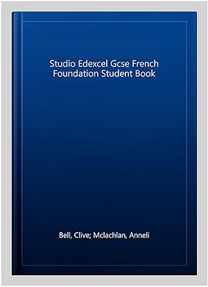 Imagen del vendedor de Studio Edexcel Gcse French Foundation Student Book a la venta por GreatBookPrices