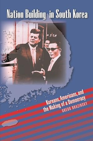 Image du vendeur pour Nation Building in South Korea : Koreans, Americans, and the Making of a Democracy mis en vente par GreatBookPrices