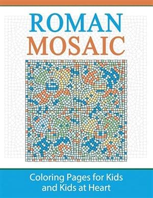 Seller image for Roman Mosaic: Coloring Pages for Kids and Kids at Heart for sale by GreatBookPrices