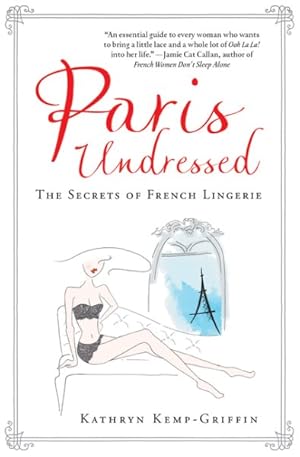 Seller image for Paris Undressed : The Secrets of French Lingerie for sale by GreatBookPrices