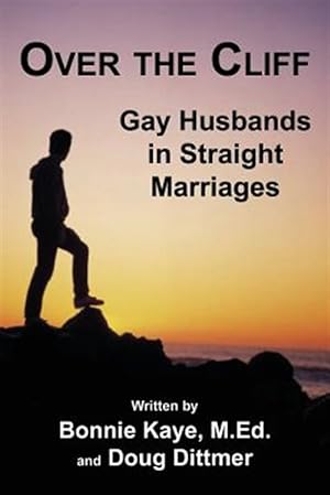 Image du vendeur pour Over the Cliff: Gay Husbands in Straight Marriages mis en vente par GreatBookPrices