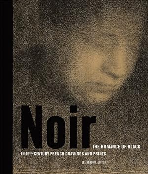 Bild des Verkufers fr Noir : The Romance of Black in 19th-Century French Drawings and Prints zum Verkauf von GreatBookPrices