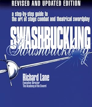 Bild des Verkufers fr Swashbuckling : A Step-By-Step Guide to the Art of Stage Combat and Theatrical Swordplay zum Verkauf von GreatBookPrices