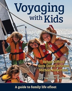 Immagine del venditore per Voyaging With Kids : A Guide to Family Life Afloat venduto da GreatBookPrices