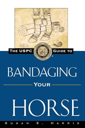 Imagen del vendedor de Uspc Guide to Bandaging Your Horse a la venta por GreatBookPrices