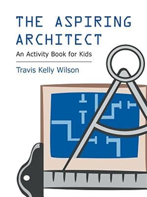 Imagen del vendedor de Aspiring Architect : An Activity Book for Kids a la venta por GreatBookPrices