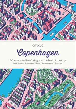 Seller image for Citix60 Copenhagen : 60 Local Creatives Bring You the Best of the City for sale by GreatBookPrices
