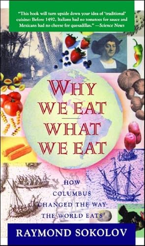 Seller image for Why We Eat What We Eat : How the Encounter Between the New World and the Old Changed the Way Everyone on the Planet Eats for sale by GreatBookPrices