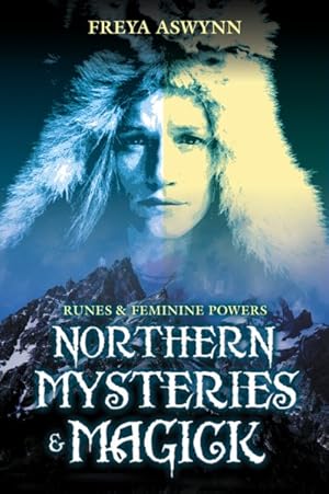 Image du vendeur pour Northern Mysteries & Magick : Runes & Feminine Powers mis en vente par GreatBookPrices