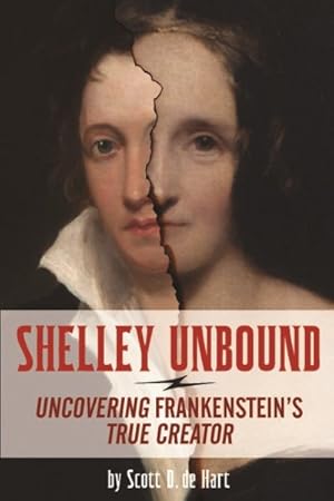 Imagen del vendedor de Shelley Unbound : Uncovering Frankenstein's True Creator a la venta por GreatBookPrices