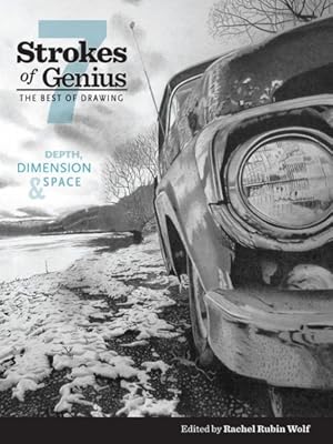 Imagen del vendedor de Strokes of Genius 7 : Depth, Dimension & Space: the Best of Drawing a la venta por GreatBookPrices