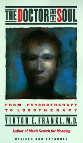 Imagen del vendedor de Doctor and the Soul : From Psychotherapy to Logotherapy a la venta por GreatBookPrices