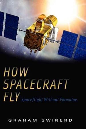 Seller image for How Spacecraft Fly : Spaceflight Without Formulae for sale by GreatBookPrices