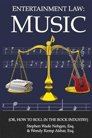 Immagine del venditore per Entertainment Law: Music: (Or, How to Roll in the Rock Industry) venduto da GreatBookPrices