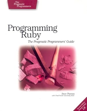 Image du vendeur pour Programming Ruby : The Pragmatic Programmer's Guide mis en vente par GreatBookPrices