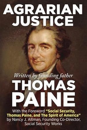 Bild des Verkufers fr Agrarian Justice : With a New Foreword, "Social Security, Thomas Paine, and the Spirit of America" zum Verkauf von GreatBookPrices