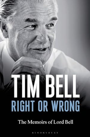 Bild des Verkufers fr Right or Wrong : The Memoirs of Lord Bell zum Verkauf von GreatBookPrices