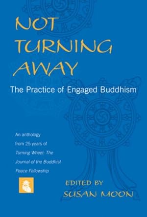 Seller image for Not Turning Away : The Practice of Engaged Buddhism for sale by GreatBookPrices