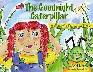 Imagen del vendedor de Goodnight Caterpillar : A Children's Relaxation Story a la venta por GreatBookPrices