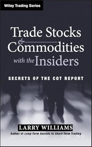 Immagine del venditore per Trade Stocks : Commodities With the Insiders, Secrets of the Cot Report venduto da GreatBookPrices