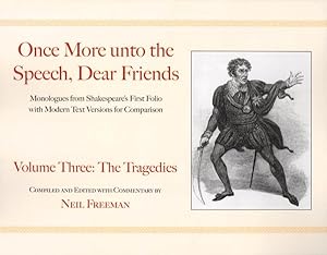 Seller image for Once More unto the Speech, Dear Friends : Monologues From Shakespeare's First Folio with Modern Text Versions for Comparison: The Tragedies for sale by GreatBookPrices