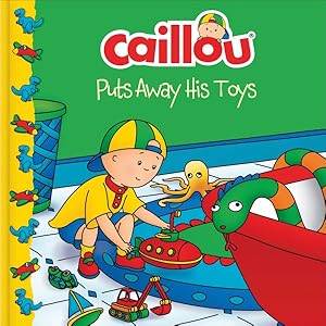 Seller image for Caillou Puts Away His Toys for sale by GreatBookPrices
