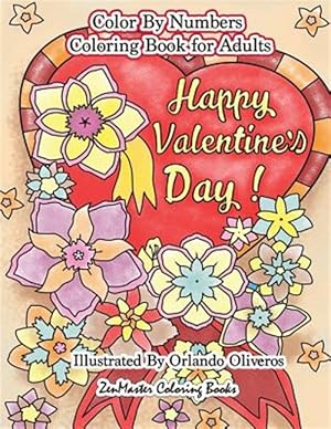 Immagine del venditore per Happy Valentine's Day Color by Numbers Coloring Book for Adults : An Adult Color by Number Coloring Book of Love, Flowers, Candy, Butterflies, and Romantic Scenes for Relaxation and Stress Relief venduto da GreatBookPrices