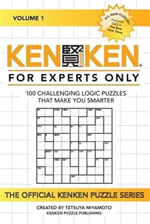 Seller image for Kenken : For Experts Only: 100 Challenging Logic Puzzles That Make You Smarter for sale by GreatBookPrices