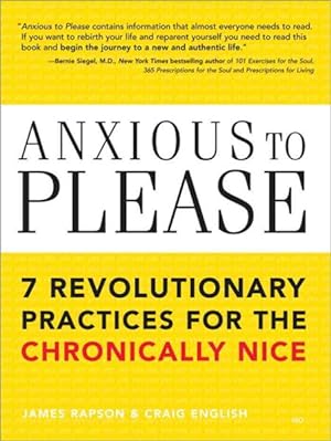 Seller image for Anxious to Please : 7 Revolutionary Practices for the Chronically Nice for sale by GreatBookPrices