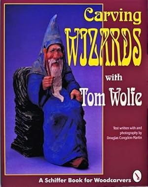 Seller image for Carving Wizards With Tom Wolfe for sale by GreatBookPrices