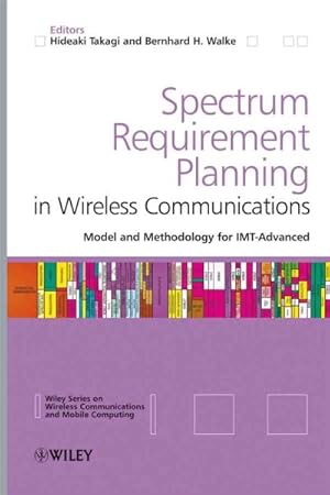 Imagen del vendedor de Spectrum Requirement Planning in Wireless Communications : Model and Methodology for IMT - Advanced a la venta por GreatBookPrices