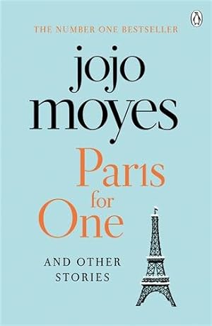 Bild des Verkufers fr Paris for One and Other Stories : Discover the Author of Me Before You, the Love Story That Captured a Million Hearts zum Verkauf von GreatBookPrices