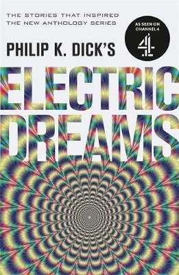 Seller image for Philip K. Dick's Electric Dreams: Volume 1 : The Stories Which Inspired the Hit Channel 4 Series for sale by GreatBookPrices