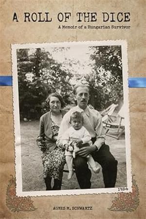 Seller image for A Roll of the Dice: A Memoir of a Hungarian Survivor for sale by GreatBookPrices