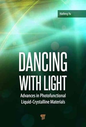 Imagen del vendedor de Dancing With Light : Advances in Photofunctional Liquid-Crystalline Materials a la venta por GreatBookPrices