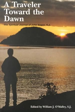 Immagine del venditore per Traveler Toward the Dawn : The Spiritual Journal of John Eagan, S.J. venduto da GreatBookPrices