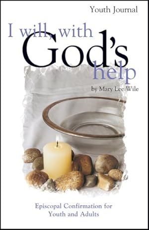 Seller image for I Will With God's Help Youth Journal : Episcopal Confirmation for Youth & Adults for sale by GreatBookPrices