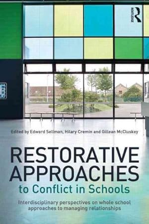 Seller image for Restorative Approaches to Conflict in Schools : Interdisciplinary Perspectives on Whole School Approaches to Managing Relationships for sale by GreatBookPrices
