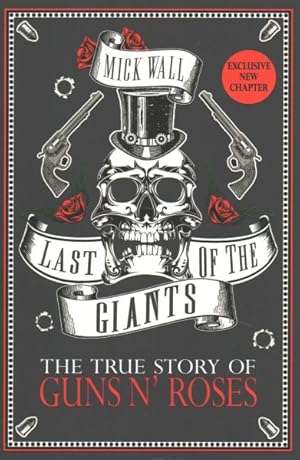 Seller image for Last of the Giants : The True Story of Guns N' Roses for sale by GreatBookPrices