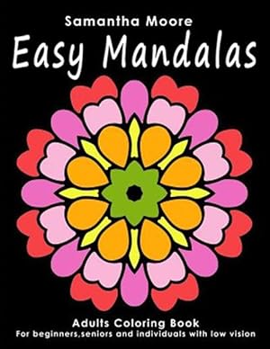 Seller image for Easy Mandalas : Adults Coloring Book for Beginners, Seniors and People With Low Vision for sale by GreatBookPrices