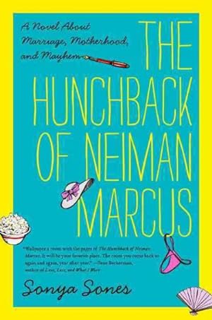 Bild des Verkufers fr Hunchback of Neiman Marcus : A Novel About Marriage, Motherhood, and Mayhem zum Verkauf von GreatBookPrices