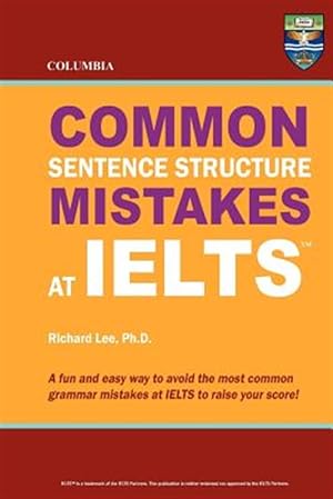 Imagen del vendedor de Columbia Common Sentence Structure Mistakes at Ielts a la venta por GreatBookPrices