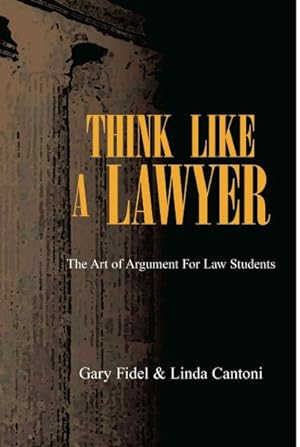 Imagen del vendedor de Think Like A Lawyer : The Art Of Argument For Law Students a la venta por GreatBookPrices