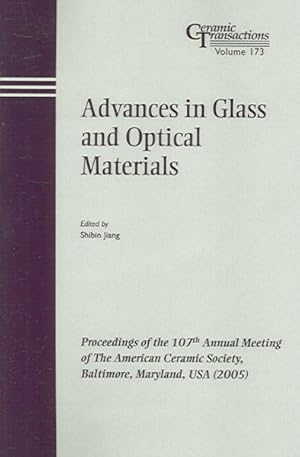 Seller image for Advances in Glass and Optical Materials : Ceramic Transactions: Proceedings of the 107th Annual Meeting of the America Ceramic Society, Baltimore, Maryland, USA 2005 for sale by GreatBookPrices