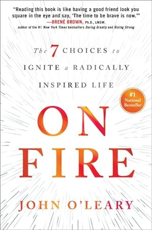 Imagen del vendedor de On Fire : The 7 Choices to Ignite a Radically Inspired Life a la venta por GreatBookPrices