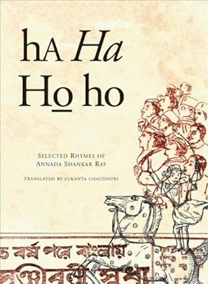 Seller image for Ha Ha Ho Ho : Selected Rhymes of Annada Shankar Ray for sale by GreatBookPrices