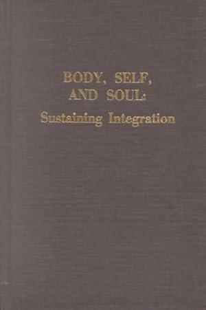 Seller image for Body, Self, and Soul : Sustaining Integration for sale by GreatBookPrices